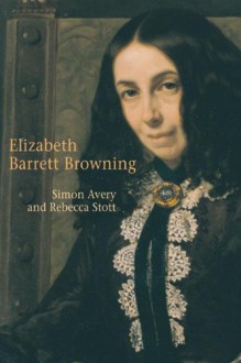 Elizabeth Barrett Browning - Simon Avery, Rebecca Stott