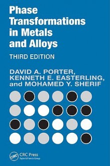 Phase Transformations in Metals and Alloys - David A. Porter, Kenneth E. Easterling, Mohamed Y Sherif