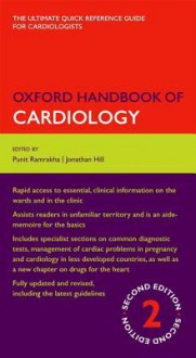 Oxford Handbook of Cardiology (Oxford Medical Handbooks) - Punit Ramrakha, Jonathan Hill