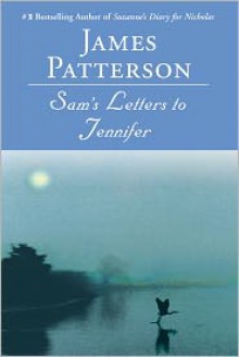 Sam's Letters to Jennifer - James Patterson