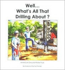 Well...What's All That Drilling About? - Andrew Stone, Jessica Bryan