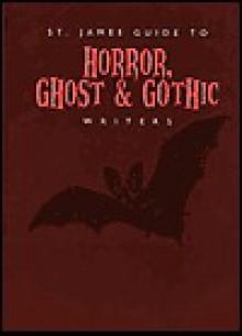 St. James Guide to Horror, Ghost & Gothic Writers - David Pringle