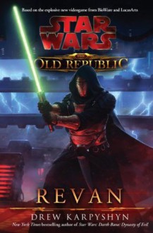 Star Wars The Old Republic: Revan - Drew Karpyshyn