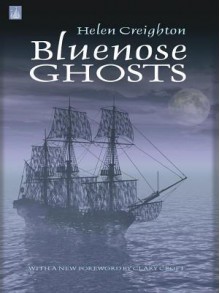 Bluenose Ghosts - Helen Creighton, Clary Croft