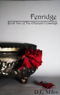 Fenridge (The Ethereal Crossings) - D.L. Miles