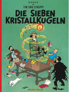 Die Sieben Kristallkugeln (Tim und Struppi, #13) - Hergé