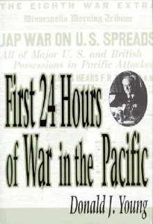 First 24 Hours of War in the Pacific - Donald Young