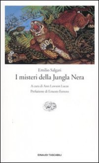 I misteri della jungla nera - Emilio Salgari, Ann Lawson Lucas, Ernesto Ferrero