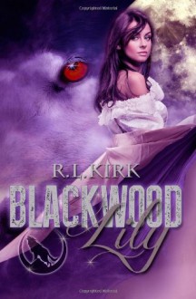 Blackwood: Lily - R.L. Kirk