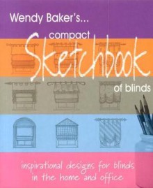 Wendy Baker's Compact Sketchbook of Blinds - Wendy Baker