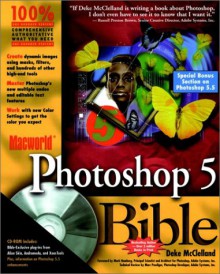 MacWorld Photoshop 5 Bible [With Loaded with Special Utilities, Plug-Ins, Filters..] - Deke McClelland