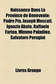 Naissance Dans La Province De Benevento - Livres Groupe