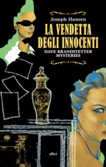 La vendetta degli innocenti - Joseph Hansen, Luciano Lorenzin