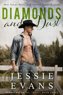 Diamonds and Dust (Lonesome Point Texas Book 3) - Jessie Evans