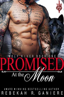 Promised at the Moon - Rebekah R. Ganiere