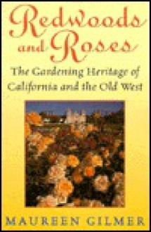 Redwoods & Roses - Maureen Gilmer