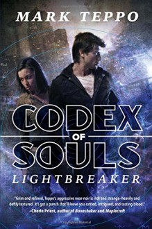 Lightbreaker: Codex of Souls - Mark Teppo