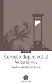 Coração Duplo, vol. 2 - Marcel Schwob