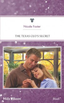 Mills & Boon : The Texas Ceo's Secret (The Foleys and the McCords) - Nicole Foster