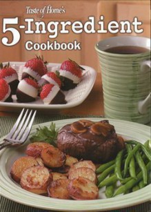 5-Ingredient Cookbook - Jean Steiner, Taste of Home Books, Dan Roberts Rob Hagen