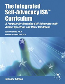 The Integrated Self Advocacy Isa Curriculum: A Program For Emgerging Self Advocates With Autism Spectrum And Other Conditions (Teacher Manual) - Stephen Shore