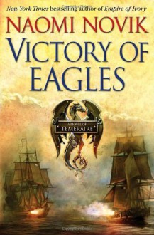 Victory of Eagles (Temeraire, Book 5) - Naomi Novik
