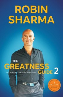 The Greatness Guide, Book 2: 101 More Insights to Get You to World Class - Robin Sharma