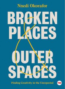 Broken Places & Outer Spaces - Nnedi Okorafor