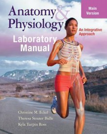 Laboratory Manual for McKinley's Anatomy & Physiology Main Version W/Phils 4.0 Access Card - Christine Eckel, Theresa Bidle, Kyla Ross