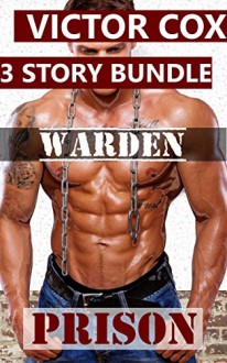 Warden: Prison, MMM Threesome (3 Story Erotic Bundle) - Victor Cox, Cox Bundles