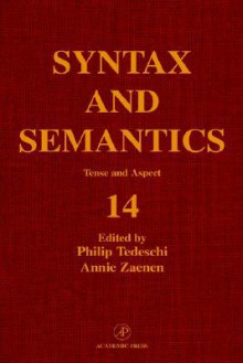 Syntax and Semantics, Volume 14: Tense and Aspect - Stephen R. Anderson, Annie Zaenen