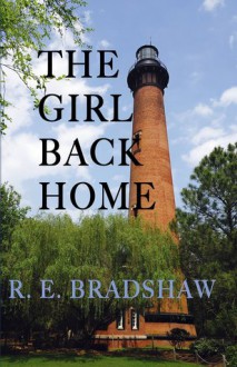 The Girl Back Home - R.E. Bradshaw