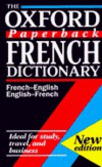 The Oxford Paperback French Dictionary: French-English/English-French; Fran Ais-Anglais/Anglais-Fran Ais - Michael Janes, Edwin Carpenter, Dora Carpenter