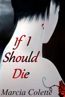 If I Should Die - Marcia Colette