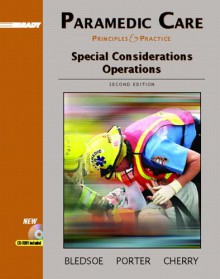 Paramedic Care: Principles and Practice, Volume 5: Special Considerations Operations - Bryan E. Bledsoe, Robert S. Porter