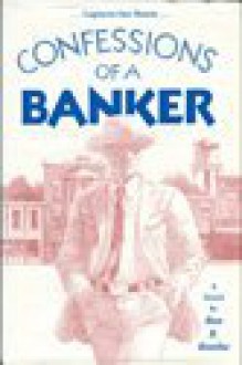 Confessions of a Banker - Ben B. Boothe, Paulette Boothe