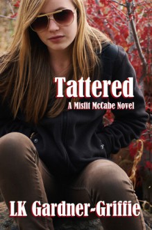 Tattered - LK Gardner-Griffie