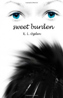 Sweet Burden - K L Ogden