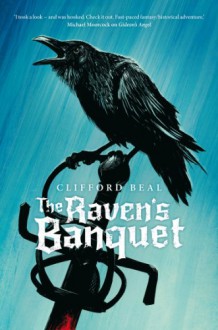 The Raven's Banquet - Clifford Beal