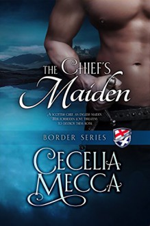 The Chief's Maiden: Border Series Book 2 (Volume 3) - Cecelia Mecca