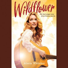 Wildflower - Alecia Whitaker, Alecia Whitaker, Hachette Audio