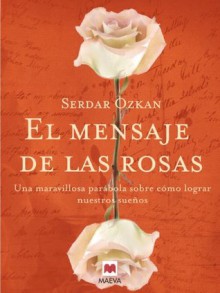 El mensaje de las rosas (Palabras abiertas) (Spanish Edition) - Serdar Ozkan, Díez, Mª José/ Friera, Diego