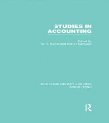 Studies in Accounting - William T Baxter, Sidney Davidson