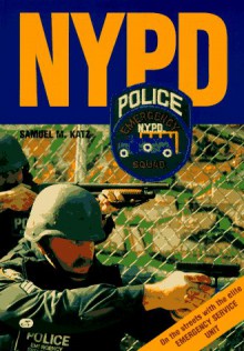 Nypd: On The Streets With The New York City Police Department's Emergency Service Unit - Samuel M. Katz