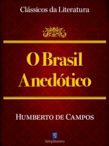 O Brasil anedótico - Humberto de Campos