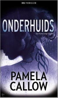 Onderhuids (Kate Lange #3) - Pamela Callow