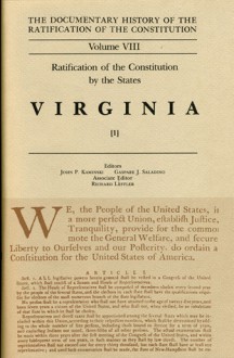 Ratification Constitution V8: Ratification by the States: Virginia, Volume 1 (Ratification of the Constitution) - John P. Kaminski, Gaspare J. Saladino, Richard Leffler