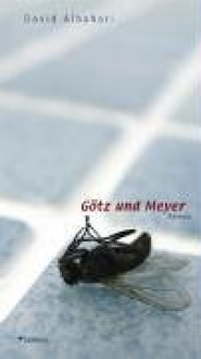 Götz und Meyer. - David Albahari