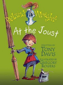 Roland Wright: At the Joust - Tony Davis, Gregory Rogers