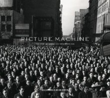 Picture Machine: The Rise of American Newspictures - William Hannigan, Ken Johnston